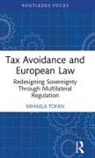 Mihaela Tofan - Tax Avoidance and European Law