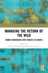 Michaela Tschofen Fenske, Michaela Fenske, Bernhard Tschofen - Managing the Return of the Wild