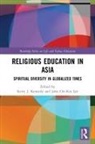 Kerry J. (The Education University of Hon Kennedy, Kerry J. Lee Kennedy, Kerry J. Kennedy, Kennedy Kerry J., John Chi-Kin Lee - Religious Education in Asia