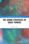 Tudor A. Onea, Tudor A. (National University of Singapore) Onea - Grand Strategies of Great Powers