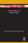 Haoyuan Ding, Guoyong Liang, Guoyong (Unctad) Ding Liang, Guoyong Ding Liang - China?us Trade War