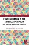 Ana Teles Cordeiro Santos, Ana Cordeiro Santos, Nuno Teles - Financialisation in the European Periphery