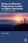 Sarah Naylor, Sarah (Senior Lecturer Naylor, Naylor Sarah - Being an Effective Programme Leader in Higher Education