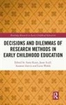 Garvis Susanne, Anne Keary, Anne (Monash University Keary, Janet Scull, Walsh Lucas, Susanne Garvis... - Decisions and Dilemmas of Research Methods in Early Childhood Educatio