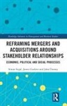 John Dumay, Dumay John, James Guthrie, Guthrie James, Simon Segal, Simon (Mergermarket Australia Segal - Reframing Mergers and Acquisitions Around Stakeholder Relationships