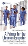Larrie Greenberg, Larrie (Children''s National Med. Cent Greenberg - Primer for the Clinician Educator
