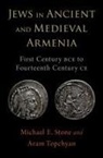 Michael E. Stone, Michael E. (Professor Emeritus of Armenian Stone, Stone Michael E., Aram Topchyan, Topchyan Aram - Jews in Ancient and Medieval Armenia