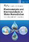Prasenjit (Silda Chandra Sekhar College (A Bhunia, Prasenjit Bhunia, Kingshuk Dutta, S Vadivel, S. Vadivel - Photocatalysts and Electrocatalysts in Water Remediation