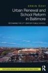 Erkin Ozay, Erkin Özay - Urban Renewal and School Reform in Baltimore