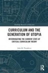 Joao M. Paraskeva, João M. Paraskeva - Curriculum and the Generation of Utopia
