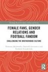 Dominik Antonowicz, Honorata Jakubowska, Honorata (Adam Mickiewicz University Jakubowska, Jakubowska Honorata, Radoslaw Kossakowski - Female Fans, Gender Relations and Football Fandom