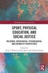 Nick J. (York St John University Watson, Grant Jarvie, Andrew Parker, Nick J. Watson, Watson Nick J. - Sport, Physical Education, and Social Justice