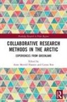 Anne Merrild Ren Hansen, Anne Merrild Hansen, Carina Ren, Ren Carina - Collaborative Research Methods in the Arctic
