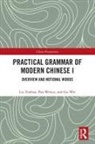 Gu Wei, Pan Wenyu, Liu Yuehua, Liu Wenyu Yuehua, Yuehua Liu - Practical Grammar of Modern Chinese I