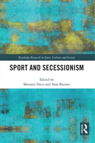 Mariann (University of Nevada Vaczi, Alan Bairner, Bairner Alan, Mariann Vaczi, Vaczi Mariann - Sport and Secessionism