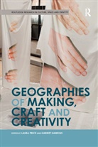 Laura (Royal Holloway University of London Price, Laura Hawkins Price, Harriet Hawkins, Hawkins Harriet, Laura Price, Price Laura - Geographies of Making, Craft and Creativity