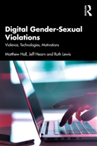 Matthew Hall, Matthew (University of Derby Hall, Matthew Hearn Hall, Jeff Hearn, Ruth Lewis, Lewis Ruth - Digital Gender-Sexual Violations