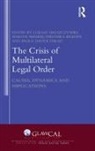 Lukasz Menkes Gruszczynski, Veronika Bilkova, Paolo Farah, Lukasz Gruszczynski, Gruszczynski Lukasz, Marcin Menkes - Crisis of Multilateral Legal Order