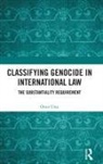 Onur Uraz - Classifying Genocide in International Law