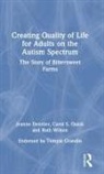 Jeanne Dennler, Jeanne Quick Dennler, Carol S. Quick, Ruth Wilson - Creating Quality of Life for Adults on the Autism Spectrum
