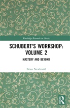 Brian Newbould, Newbould Brian - Schubert''s Workshop: Volume 2