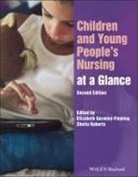 Elizabeth (School of Health and S Gormley-Fleming, Elizabeth Gormley-Fleming, Ian Peate, Sheila Roberts - Children and Young People''s Nursing At a Glance
