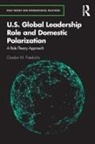 Gordon M. Friedrichs - U.s. Global Leadership Role and Domestic Polarization