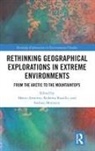 Marco Biasillo Armiero, Marco Armiero, Roberta Biasillo, Stefano Morosini - Rethinking Geographical Explorations in Extreme Environments