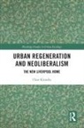 Clare Kinsella, Clare (Edge Hill University Kinsella - Urban Regeneration and Neoliberalism