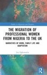 Joy Ogbemudia, Joy (Leeds Beckett University Ogbemudia - Migration of Professional Women From Nigeria to the Uk