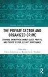 Yuliya Thachuk Zabyelina, Kimberley L. Thachuk, Thachuk Kimberley L., Yuliya Zabyelina - Private Sector and Organized Crime