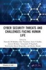 Narendra (Djsce M Shekokar, Surya S Durbha, Narendra M Shekokar, Monika Mangla, Antonis Michalas, Tatwadarshi P Nagarhalli... - Cyber Security Threats and Challenges Facing Human Life