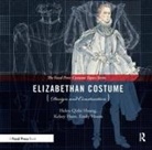 Emily Hoem, Hoem Emily, Helen Huang, Helen (Professor of the Mfa Costume Design Huang, Helen Hoem Huang, Huang Helen... - Elizabethan Costume Design and Construction