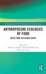 Simon C. Deborah Estok, Rayson K. Alex, Alex Rayson K., S. Susan Deborah, Deborah S. Susan, Simon C. Estok... - Anthropocene Ecologies of Food