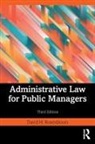 David H. Rosenbloom, David H. (American University Rosenbloom, Rosenbloom David H. - Administrative Law for Public Managers