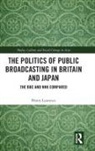 Henry Laurence, Laurence Henry - Politics of Public Broadcasting in Britain and Japan
