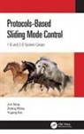 Yugang Niu, Jun Song, Jun (Anhui University Song, Zidong Wang, Wang Zidong - Protocol-Based Sliding Mode Control