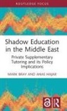 Mark Bray, Mark (East China Normal University Bray, BRAY MARK, Anas Hajar - Shadow Education in the Middle East