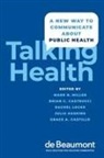 Mark (Vice President of Communications Miller, Grace Castillo, Brian C. Castrucci, Castrucci Brian C., Julia Haskins, Rachel Locke... - Talking Health