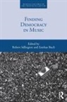 Robert Buch Adlington, Robert Adlington, Adlington Robert, Esteban Buch, Buch Esteban - Finding Democracy in Music