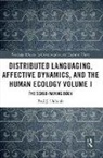 Paul J. Thibault, Paul J. (University of Agder Thibault, Thibault Paul J. - DISTRIBUTED LANGUAGING AFFECTIVE