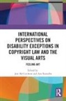 Jani Ramalho Mccutcheon, Jani McCutcheon, Ana Ramalho, Ramalho Ana - International Perspectives on Disability Exceptions in Copyright Law