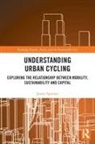 Justin Spinney, Spinney Justin - Understanding Urban Cycling