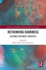 Nick (Lancaster University Dunn, Nick Dunn, Dunn Nick, Tim Edensor, Edensor Tim - Rethinking Darkness