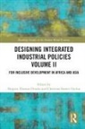 Shigeru Thomas (Nagoya University Otsubo, Christian Samen Otchia, Shigeru Thomas Otsubo, Otsubo Shigeru Thomas - Designing Integrated Industrial Policies Volume II