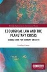 Geoffrey Garver, Garver Geoffrey - Ecological Law and the Planetary Crisis