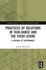 Josefine Wikstrom, Josefine Wikström - Practices of Relations in Task-Dance and the Event-Score