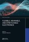 Katsuyuki (Ibm Thomas J. Watson Research C Sakuma, Katsuyuki Sakuma - Flexible, Wearable, and Stretchable Electronics