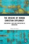 Walter Stevenson, Walter (University of Richmond) Stevenson, Stevenson Walter - Origins of Roman Christian Diplomacy