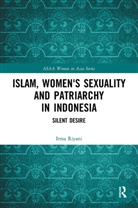 Irma Riyani - Islam, Women''s Sexuality and Patriarchy in Indonesia
